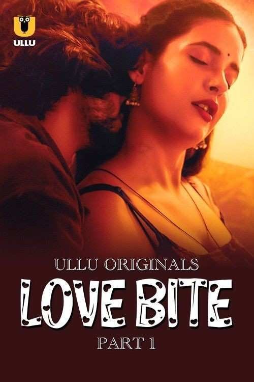 Love Bite Hindi Ullu Web Series Hdmovies4u